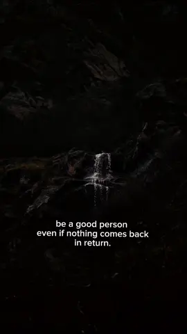 be a good person. #real #motivation #deep #stronger #fyp 