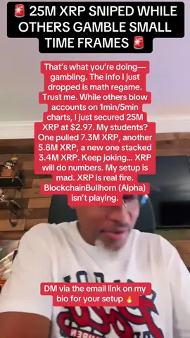 No, no, no—it’s dangerous. Stay away from those tiny time frames if you don’t know what you’re doing. That’s just gambling. That’s what you’re doing. The information I just gave you? Math regame. Trust me. I don’t chase 1min charts. 15min is as low as I’ll go—and while the market bleeds at $2.97, I already stacked 25M XRP clean. And my students? 🔥 One locked 7.3M XRP. 🔥 Another pulled 5.8M XRP. 🔥 A fresh one walked away with 3.4M XRP on their first entry. They’re playing the smart game. Precision. Timing. Discipline. While the rest? Just giving money away. That’s why I built BlockchainBullhorn (Alpha)—because this is not luck, this is calculated fire. My trades always make me profits. My students don’t joke with my setup. Keep joking. But don’t cry when you see XRP do numbers. Go check the charts—XRP will run, XRP is real fire, and my setup is untouchable. We aren’t playing in BlockchainBullhorn (Alpha). Fear outside, precision inside. Panic is opportunity. #BlockchainBullhornAlpha #XRP #CryptoMath #XRPFire #XRPWillDoNumbers   