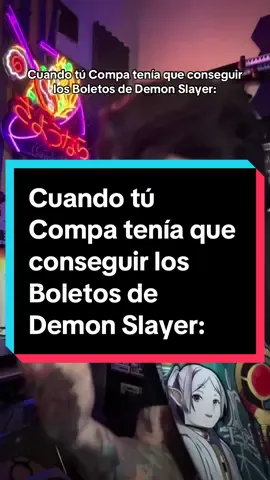 Cuando tú Compa tenía que conseguir los Boletos de Demon Slayer: #anime #manga #demonslayer #kimetsunoyaiba 