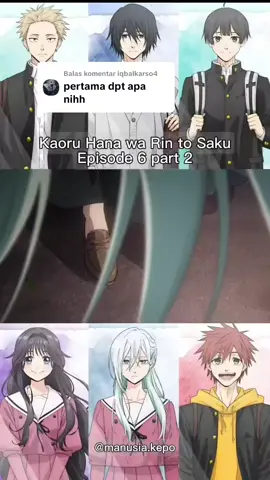 Membalas @iqbalkarso4apa yaa, nih lanjutannya aja🤣🤣 #kaoruhanawarintosakuanime #kaorukowaguri #hoshinosubaru #fypシ゚viral🖤tiktok #trending 