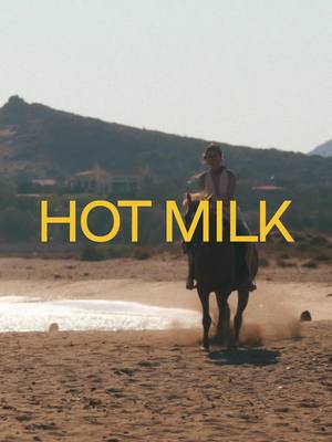 HOT MILK | Exclusivamente en MUBI