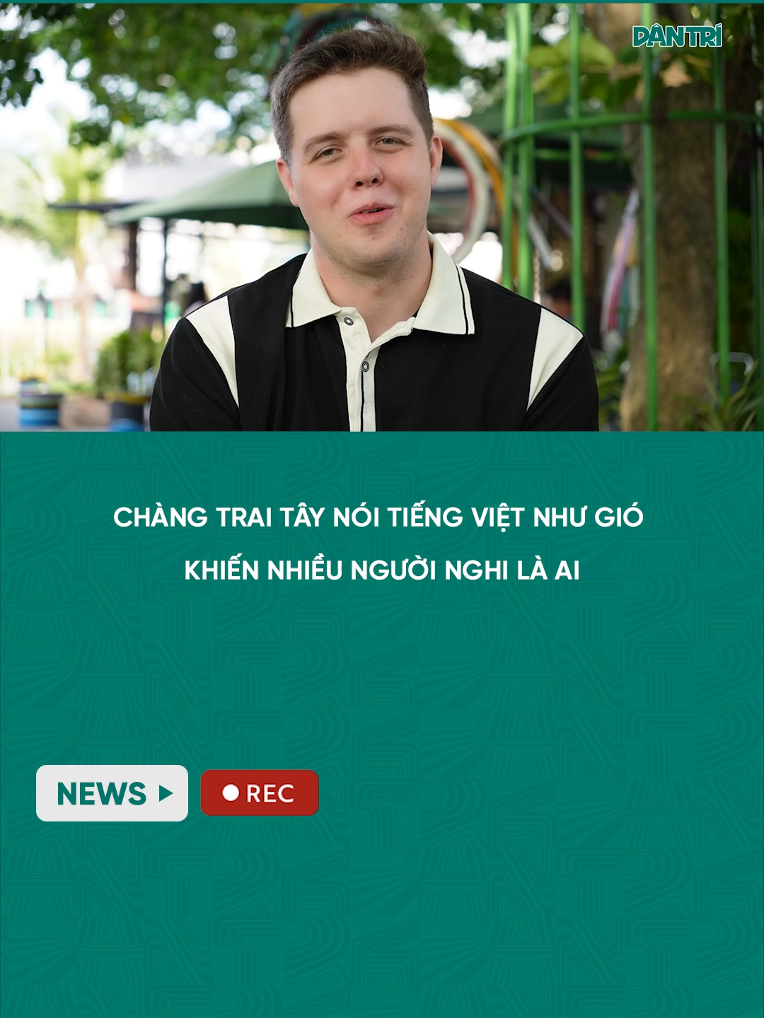 Chàng trai Tây nói tiếng Việt như gió khiến nhiều người nghi là AI #dantrinews #xuhuong #LearnOnTikTok