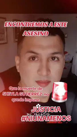 COMPARTAN... AYUDEMOS ALA FANILIA GUTIERREZ A DIFUNDIR HACER VIRAL A ESTA PERSONA QUE SE ENTREGE ALAS AUTORIDADES.. QUE SE HAGA JUSTICIA, QUE SHEYLA GUTIERREZ TENGA JUSTICIA QUE ESTO NO QUEDE IMPUNE #niunamenos #sheyllagutierrez #comparte #tiktok #parati #chicodelasnoticias #justicia 