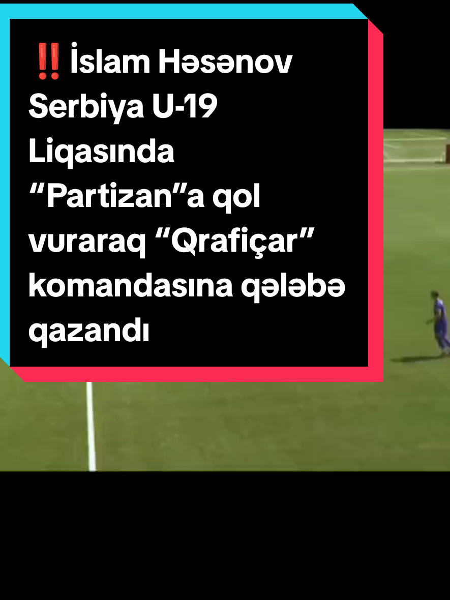 ‼️İslam Həsənov Serbiya U-19 Liqasında “Partizan”a qol vuraraq “Qrafiçar” komandasına qələbə qazandırıb #azərbaycanfutbolu #bizimfutbol 
