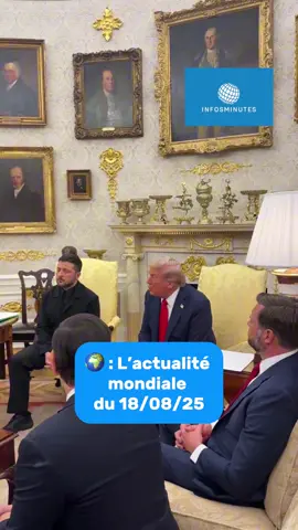 🌍 : Résumé de l’actualité du 18/08/25. (MAJ Russie/Ukraine)