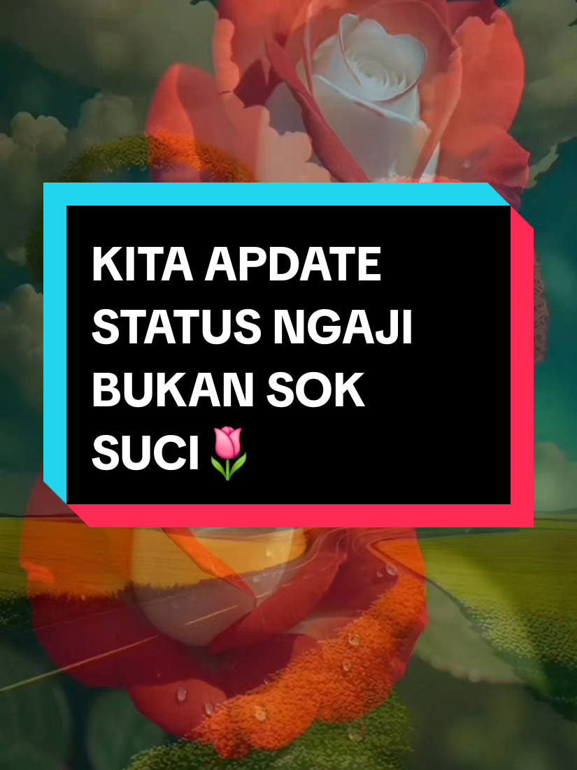 KITA APDATE STATUS NGAJI BUKAN SOK SUCI 