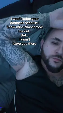 I won’t judge your darkness, but I also won’t leave you there #relatable #motivation #change #newbeginnings #talkswithberto 