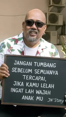 Pesan om indro buat semua nya Jangan tumbang sebelum semua nya tercapai
