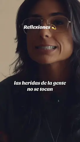 Las heridas de la gente no se tocan…#tatiballesteros #reflexionesdevida #reflexiones💫  