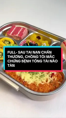 |AUDIO| FULL| SAU TAI NẠN CHẤN THƯƠNG, CHỒNG TÔI MẮC CHỨNG BỆNH TỔNG TÀI NÃO TÀN 🐶 #tieuthuyet #ngontinh #mukbang #radio #kechuyen 