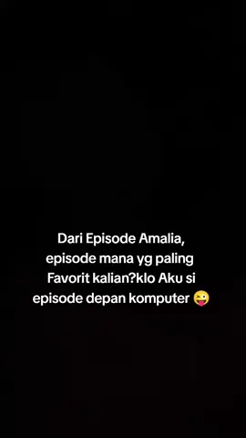 episode mana favorit kalian jawab kolom komen ya :v #fypシ #amaliamutya #viral 