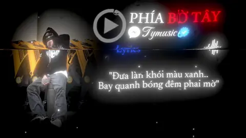 PHÍA BỜ TÂY #lyrics #music #xuhuong #nhachay #nhachaymoingay 