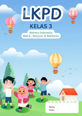 LKPD KELAS 3, BAHASA INDONESIA BAB 4 SENYUM DISEKITARKU.  #sd  #bahasaindonesia  #kelas3  #bab4 