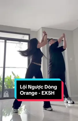 Lội Ngược Dòng- @Orange Official 🍊  DC : me  AC : @Hồ Nhất Thống  #OrangeSinger #EmXinhOrange #annapychoreography 
