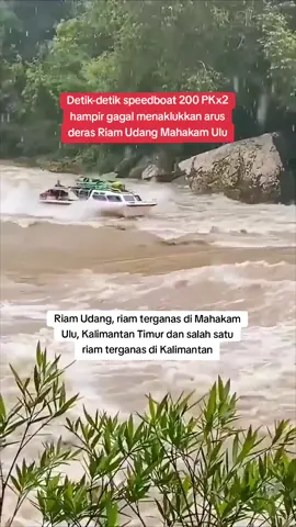 Detik-detik speedboat 200 PKx2 hampir gagal menaklukkan arus deras Riam Udang Mahakam Ulu #mahulu #riamudang #kaltim 