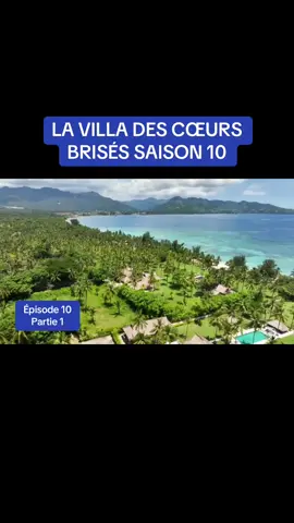 LA VILLA DES CŒURS BRISÉS EP10 #lavilladescoeursbrisés #saison10 #pourtoii 
