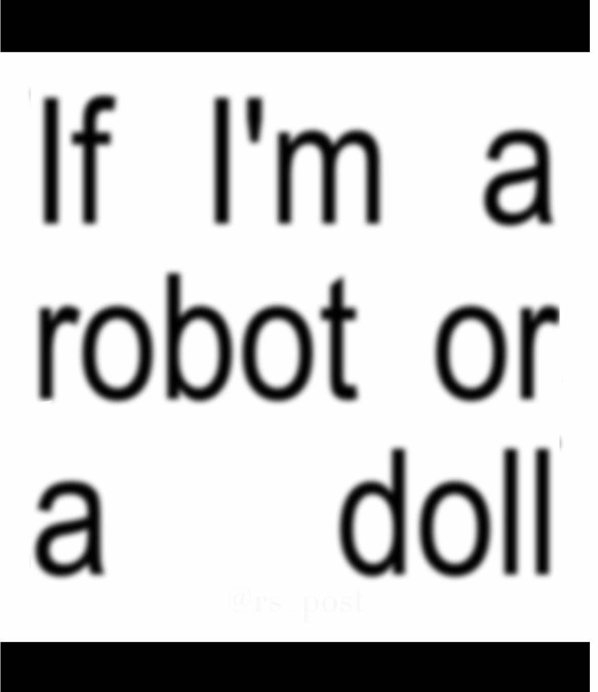 19:51||Am I a robot or a doll?         #rs_post #song #languageofthelost #teto #robotoradoll 