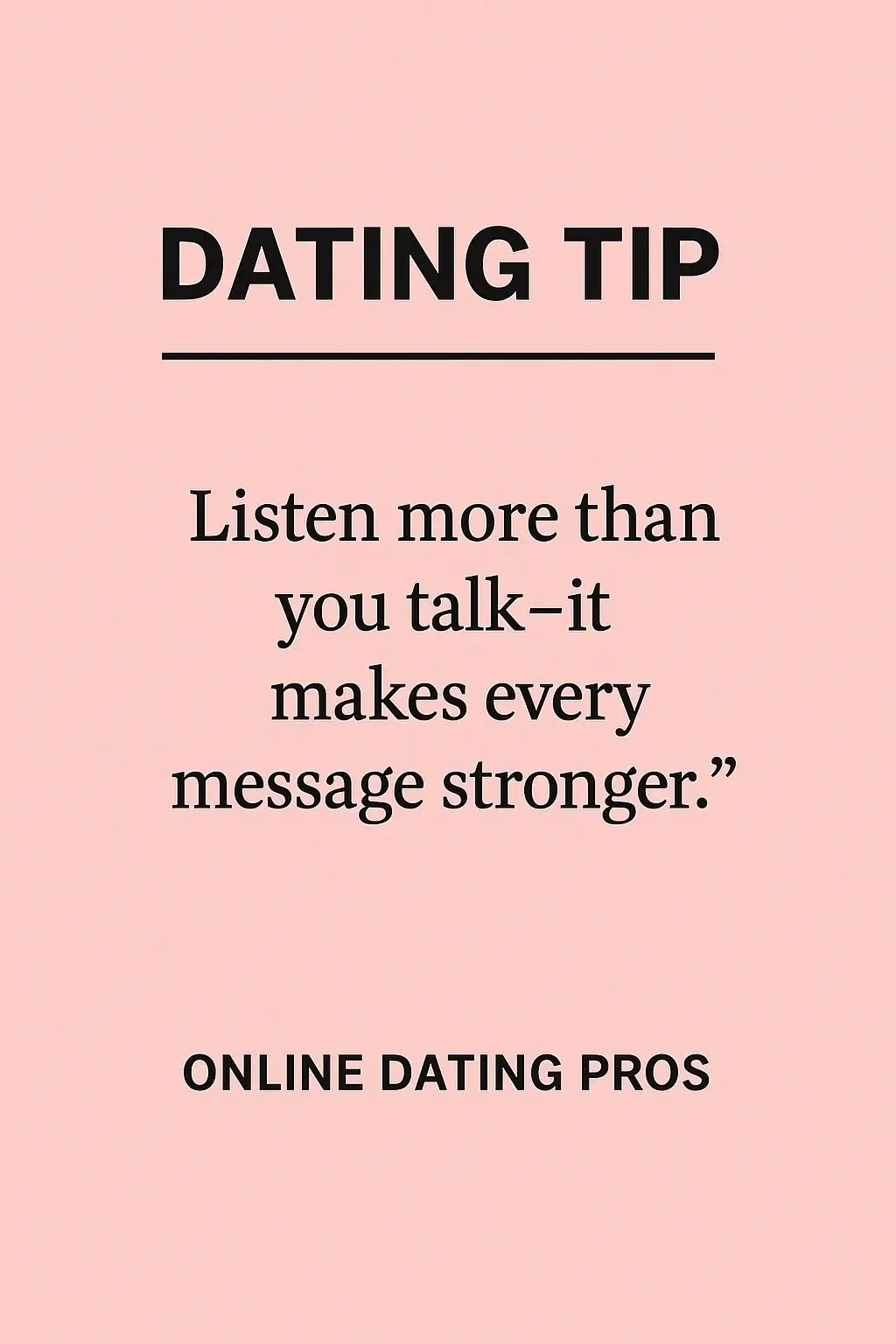 👂 Listening is attractive. Show genuine interest, and your conversations will feel effortless. #ConnectionMatters #OnlineDatingPro