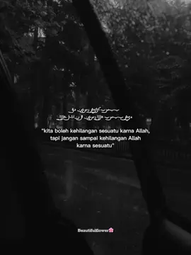 🌸 Tapi jangan kehilangan Allah 🙏🏻❤️‍🩹 🌸🍃 #reminderislamic #reminderquotes #katakata #bismillahfyp #CapCut  