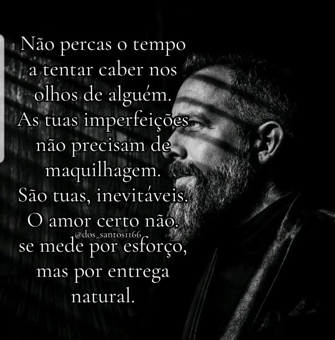 Não tentes caber nos olhos de ninguém. O amor certo não pede esforço. #reflexion #f #paratiiiiiiiiiiiiiiiiiiiiiiiiiiiiiii #tik_tok #foryoupage❤️❤️ 