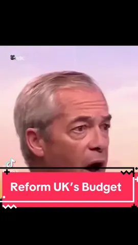 How will Reforms budget affect the UK? #Reform #ukpolitics #nigelfarage #fyp #politicaltiktok 