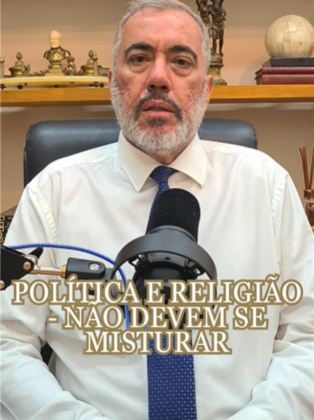 Política e Religião - Não devem se misturar #2025 #direito #internacional #information #laurentiz #advocacia #politica #brasil #presidente #lei #senado #deputado #esquerda #extremadireita #lula #bolsonaro #religiao #religiaoepolitica
