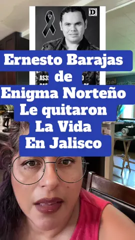 #creatorsearchinsights Ernesto Barajas de Enigma Norteño Le quitaron la Vida En Jalisco, musica Mexicana, chisme, Notocias, Cantante, @Enigma Norteño @Benjamín Zamora @Yesmani #greenscreenvideo #viral #musicamexicana #cantante 