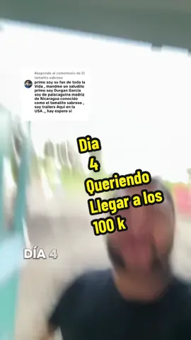 Respuesta a @El tamalito sabroso día 4 queriendo llegar a los 100 k  #nicaragua #honduras🇭🇳 #nicaragua🇳🇮 #mexico #honduras 