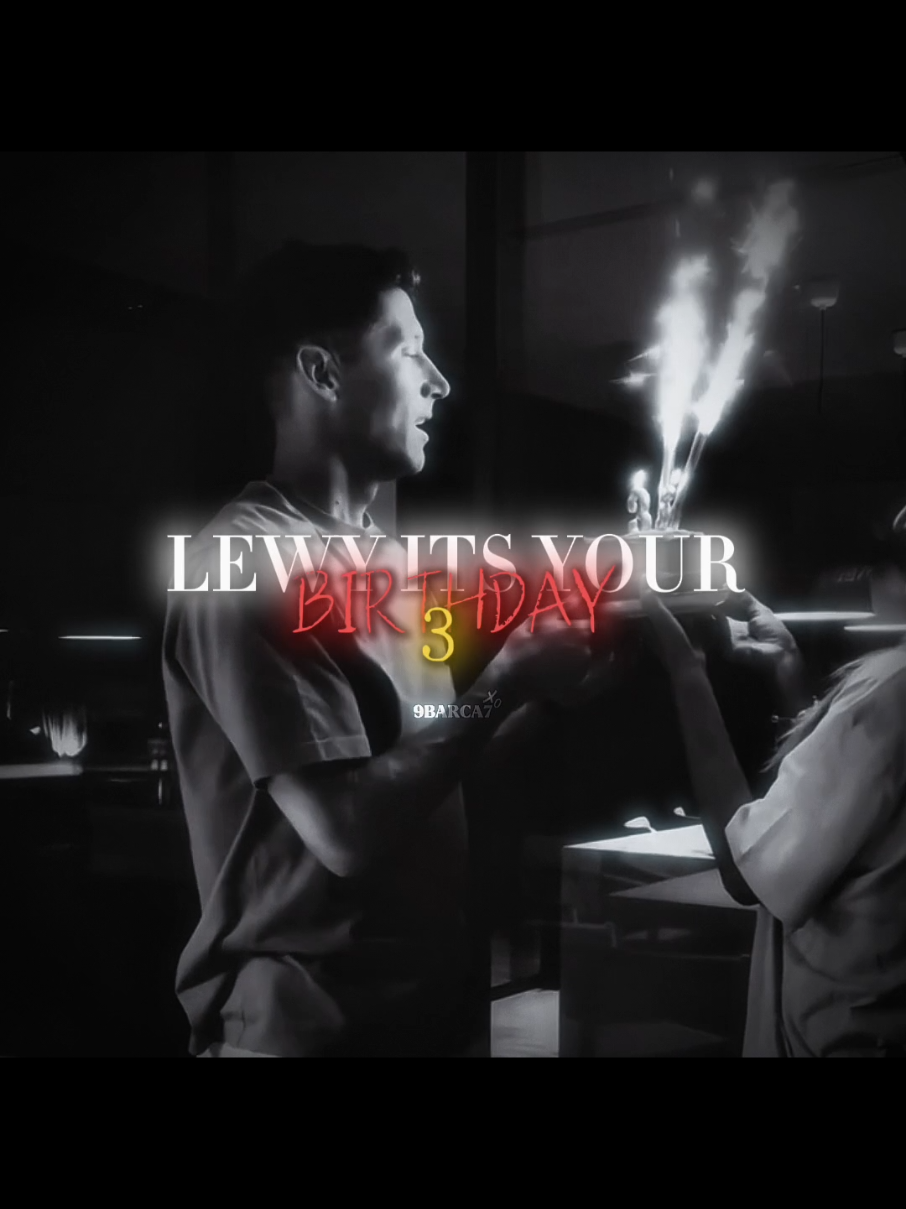 37!!!🥳 Happy Birthday Love you with all my heart Uncle @Robert Lewandowski || Scp: some scenes from @aineta★ || #robertlewandowski #lewandowski #fcbarcelona #fyp #xyzcba 