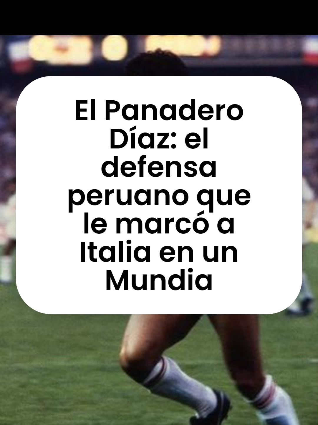El Panadero Díaz: el defensa peruano que le marcó a Italia en un Mundial #PanaderoDíaz #SelecciónPeruana #FútbolPeruano #CopaAmérica1975 #Mundial82 #Universitario #SportingCristal #PerúEnElMundial #HistoriaDelFútbol #LeyendasDelFútbol