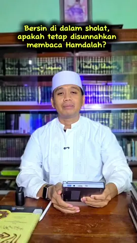 Bersin di dalam sholat, apakah tetap disunnahkan membaca Hamdalah? 