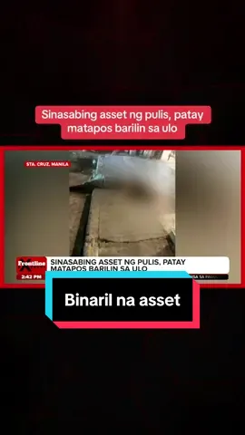 Patay matapos barilin sa ulo ang isang babae na sinasabi umanong asset ng pulis sa Santa Cruz, Maynila. #FrontlineExpress
