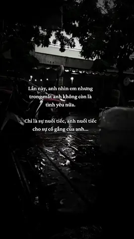 anh nuối tiếc cho sự cố gắng của anh...😊#tamtrang #xuhuong 