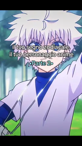 il tuo segno zodiacale il tuo personaggio anime #anime 