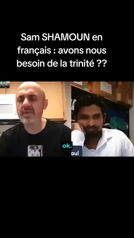 Sam SHAMOUN en français : avons nous besoin de la trinité ??#pourtoii #fyp #chretien #islamic_video 