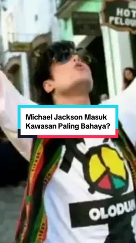 Michael Jackson Masuk Kawasan Paling Bahaya?