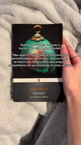 “Tua repulsa não se compara a que sinto por mim mesmo”😭#livros #frankenstein 