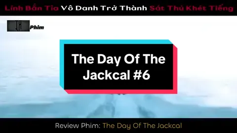 The Day Of The Jackcal #6 cuối #phimhay #reviewphim #phimhaymoingay #phimreview 