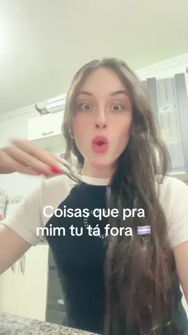 Coisas que pra mim tu tá fora #trans #trend #fy #fyp 