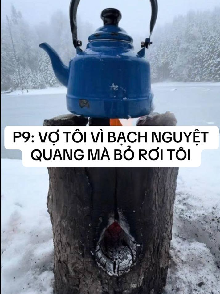 P9: VỢ TÔI VÌ BẠCH NGUYỆT QUANG MÀ BỎ RƠI TÔI#trending #xuhuong #tiktok #TRUYEN #Audio #cooking #viral #xh