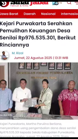 SINAR JABAR - Kejaksaan Negeri (Kejari) Purwakarta berhasil memulihkan keuangan negara senilai Rp976.535.301 dari dana desa yang bermasalah di Kabupaten Purwakarta, Jawa Barat ‎ ‎Dana tersebut dikembalikan oleh 10 desa yang terbukti melakukan maladministrasi dalam pengelolaan anggaran desa tahun 2022. ‎ ‎Uang hasil penyelamatan tersebut sebelumnya telah dititipkan di rekening penitipan Kejaksaan, dan kini resmi dikembalikan kepada pemerintah daerah sebagai bagian dari pemulihan keuangan negara, setelah terbitnya surat perintah penghentian penyelidikan oleh Kepala Kejari Purwakarta. ‎ ‎