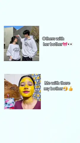 Me with there my bother 🤧👍