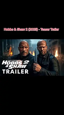Hobbs & Shaw 2 (2025) - Teaser Trailer | Dwayne Johnson, Jason Statham | Concept #hobbs &shaw #movietrailer #fyp #foryou #moviesclips327 
