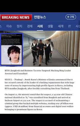 finally justice serves 🙏🥹 ✨South Korea s Justice Ministry announced the extradition and arrest of the leader of a Chinese hacker group that stole more than 380 billion won from the bank accounts and digital assets of high-profile people, including Jungkook. South Korea's Justice Ministry confirmed that the leader of the hacker group that stole large sums of money using the names of famous people, including BTS's Jungkook, has been forcibly extradited from Thailand and detained. The Ministry of Justice announced on the 22nd that Chinese citizen A (34), who leads the hacker criminal organization that hacked many websites and stole about 38 billion won from the bank accounts and crypto currency accounts of famous people in Korea, was extradited from Bangkok to Incheon Airport at about 5: 05 a.m. It was revealed that A organized hacker groups abroad, including in Thailand, and hacked into mobile operators' websites from August 2023 to January last year, illegally collecting personal data. He then used the victims data to register mobile phones in their names and illegally transfer funds from their bank and crypto accounts, stealing large He then used the victims data to register mobile phones in their names and illegally transfer funds from their bank and crypto accounts, stealing large sums of money. The Justice Ministry noted, 
