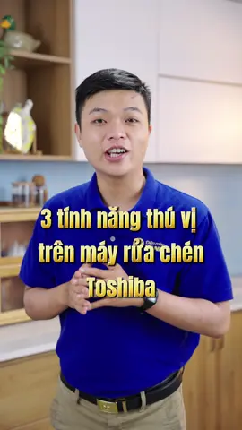 3 tính năng thú vị trên máy rửa chén Toshiba 👏🏻 #mayruachen #toshiba #dienmayxanhmedia #kienthucdienmay 
