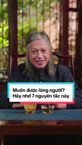 Muốn được lòng người? Hãy nhớ 7 nguyên tắc này #ChuLamTamDao #daoly #TamDaoQuan #xuhuong #cuocsong 