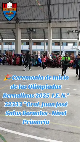 🎉 Ceremonia de Inicio de las Olimpiadas Bernalinas 2025  I.E. N.° 22333 “Gral. Juan José Salas Bernales - Nivel Primaria