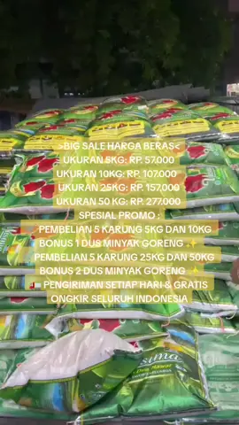 >BIG SALE HARGA BERAS< UKURAN 5KG: RP. 57.000 UKURAN 10KG: RP. 107.000   UKURAN 25KG: RP. 157.000 UKURAN 50 KG: RP. 277.000 SPESIAL PROMO : 🛒 PEMBELIAN 5 KARUNG 5KG DAN 10KG BONUS 1 DUS MINYAK GORENG ✨  🛒PEMBELIAN 5 KARUNG 25KG DAN 50KG BONUS 2 DUS MINYAK GORENG ✨ 🚛 PENGIRIMAN SETIAP HARI & GRATIS ONGKIR SELURUH INDONESIA #fyp #tiktok #foryou #beraspremium #berasmurah 