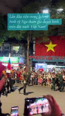 Lần đầu tiên trong lịch sử binh sỹ Nga tham gia duyệt binh trên đất nước Việt Nam! A80 #a80 #duyetbinh #quandoinga🇷🇺 #xukalavi 