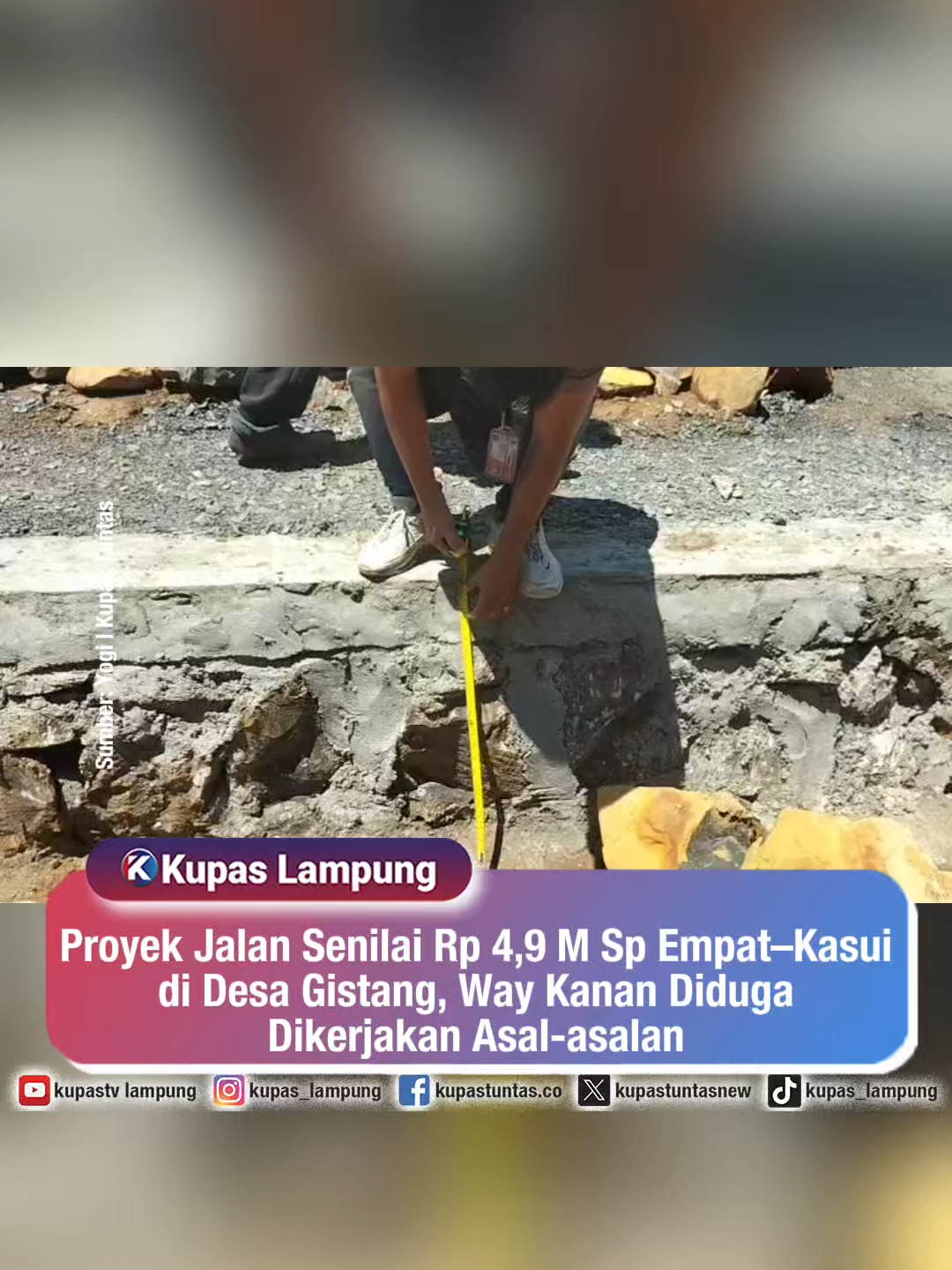 Proyek Jalan Senilai Rp 4,9 M Sp Empat–Kasui di Desa Gistang, Way Kanan Diduga Dikerjakan Asal-asalan . . Pengerjaan proyek rekonstruksi jalan ruas Sp Empat–Kasui di Desa Gistang, Way Kanan, yang bersumber dari APBD 2025 senilai Rp 4,91 miliar, diduga dikerjakan asal-asalan dan tidak sesuai spesifikasi. Tokoh masyarakat setempat mengeluhkan banyak kejanggalan seperti kedalaman badan jalan yang jauh dari standar serta ketiadaan rambu peringatan di lokasi. Minimnya pengawasan dari pihak terkait dituding sebagai penyebab utama buruknya kualitas pekerjaan. - Untuk berita selengkapnya, baca di www.kupastuntas.co - #WayKanan #ProyekJalan #KupasTuntas #InfrastrukturLampung #PengawasanProyek